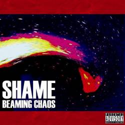 Shame : Beaming Chaos